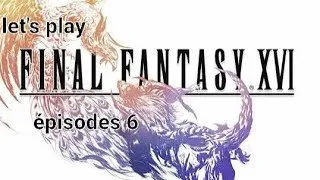 Miniature : FINAL FANTASY XVI decouverte ep.6