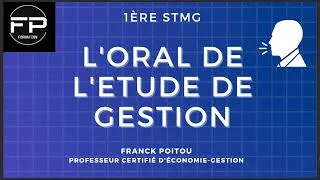Miniature : Étude de gestion - Oral - 1ère STMG / Modalités & conseils.
