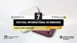 Miniature : Pierre BERGERON - Louis EGGERMONT - Partie 7 - Festival international de Rimouski 2026