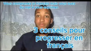 Miniature : Comment améliorer son niveau de français?  / 3 conseils pour progresser en français . 
