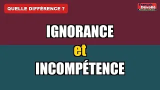 Miniature : Ignorance ou Incompétence : quelle différence ?