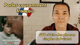 Miniature : (SVO) Parler couramment français. Pratique du Présent avec la série Adolescence. Français débutants.