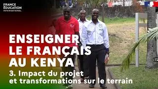 Miniature : [3] ENSEIGNER LE FRANÇAIS AU KENYA, Impact du projet et transformations sur le terain