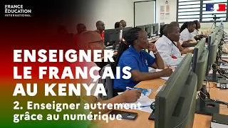 Miniature : [2] ENSEIGNER LE FRANÇAIS AU KENYA, Enseigner autrement grâce au numérique