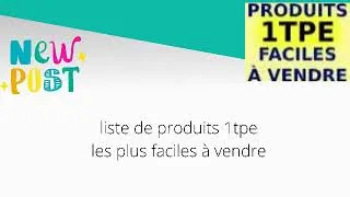 Miniature : listes des produits 1tpe les faciles à vendre libre de droit mise en ligne par #france29 affiliation