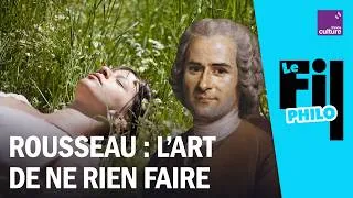 Miniature : Apprendre à ne rien faire : le secret du bonheur selon Jean-Jacques Rousseau