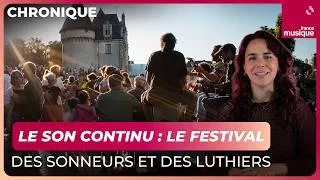Miniature : Le son continu : Le festival des sonneurs et des luthiers