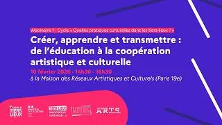 Miniature : Créer, apprendre et transmettre : de l’éducation à la coopération artistique et culturelle - débat