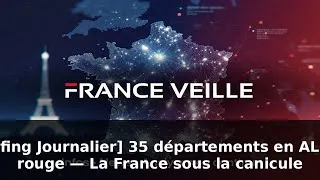 Miniature : [Briefing Journalier] 35 départements en ALERTE rouge — La France sous la canicule