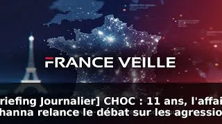 Miniature : [Briefing Journalier] CHOC : 11 ans, l'affaire Lyhanna relance le débat sur les agressions