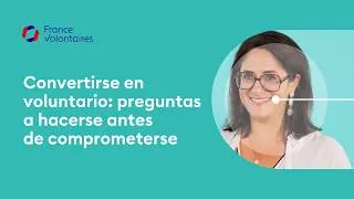 Miniature : 🇪🇸 Convertirse en voluntario: preguntas a hacerse antes de comprometerse
