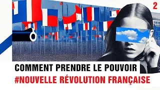 Miniature : Comment Prendre Le Pouvoir - #NouvelleRévolutionFrançaise - Chapitre 2