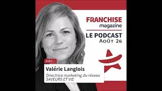 Miniature : Saveurs et Vie, Valérie Langlois, Directrice Marketing - Franchise Magazine