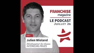 Miniature : Intérieurs Privés, Julien Wioland, Développeur réseau - Franchise Magazine