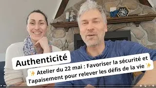 Miniature : Présentation de l'atelier : Favoriser la sécurité et l'apaisement pour relever les défis de la vie.