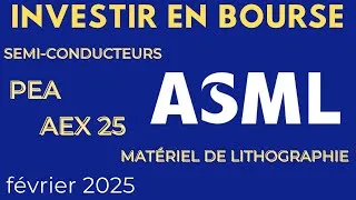 Miniature : Investir en Bourse - Analyse action : ASML Holding N.V (PEA, AEX 25, Industrie des semi-conducteurs)