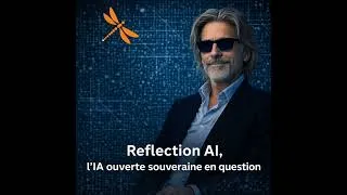 Miniature : Reflection AI, l'IA ouverte souveraine en question