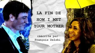 Miniature : J'ai réécrit LA FIN D'HOW I MET YOUR MOTHER