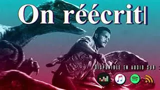 Miniature : On réécrit...Jurassic World ! [PODCAST]