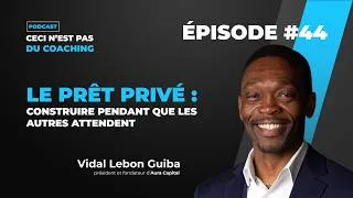 Miniature : Épisode #44 - Le prêt privé : construire pendant que les autres attendent