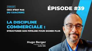 Miniature : Épisode #39 – La discipline commerciale : structurer son pipeline pour signer plus