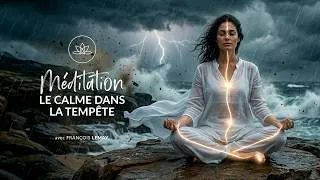 Miniature : Le calme dans la tempête — Méditation guidée de pleine conscience | François Lemay