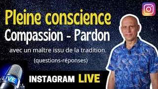 Miniature : Live Instagram méditation 🙏🏻 Philosophie, compassion, pardon, pleine conscience et vie quotidienne🍀