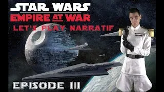 Miniature : Star Wars Empire at War  - Episode 3 Final - Les moyens de ses ambitions - Let's Play Narratif