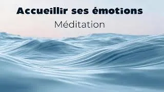Miniature : Tu as le droit de ressentir ce que tu ressens - Méditation – Accueillir ses émotions (≈ 5 minutes)