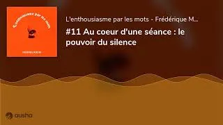 Miniature : #11 Au coeur d'une séance : le pouvoir du silence