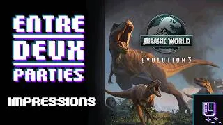 Miniature : Évolution ou stagnation? Impressions Jurassic World Evolution 3 - Entre Deux Parties #107