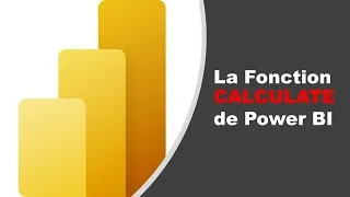 Miniature : Power BI : La Fonction CALCULATE