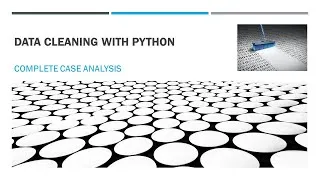 Miniature : Data Cleaning : Complete Case Analysis