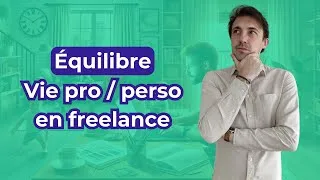 Miniature : Freelance : 7 conseils pour un bon équilibre vie pro/vie perso