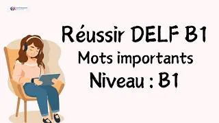 Miniature : Vocabulaire DELF B1 : 70 mots essentiels pour réussir l'examen facilement