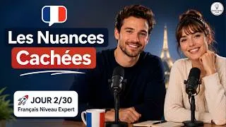 Miniature : Français C2+ : Les Nuances Sémantiques Clés Pour Atteindre l'Éloquence Absolue