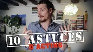 Miniature : LES ASTUCES #3 - 10 Astuces d'acting