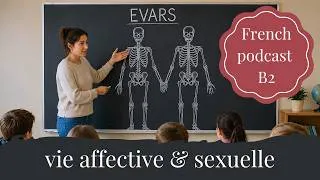 Miniature : Podcast français B2 - Est-ce le rôle de l’école d’éduquer les enfants à la sexualité ? EVARS (S4E04)