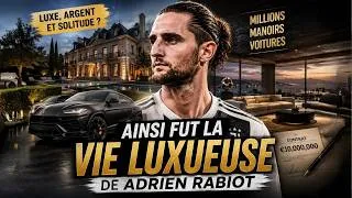 Miniature : Ainsi fut la vie luxueuse de Adrien Rabiot : manoirs, millions et malaise intérieur