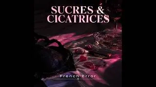 Miniature : French Error - Sucres & cicatrices