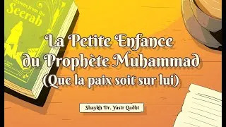 Miniature : Episode 13 : La Petite Enfance Du Prophète SAWS | Leçons de la Seerah | Yasir Qadhi