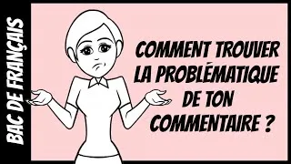 Miniature : Comment trouver la problématique de ton commentaire ?