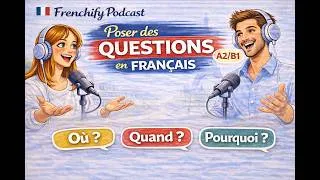Miniature : Poser des questions en français (parler naturellement) Frenchify Podcast ep 17