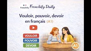 Miniature : Vouloir, pouvoir, devoir en français (A1) Frenchify Daily 22 - PDF