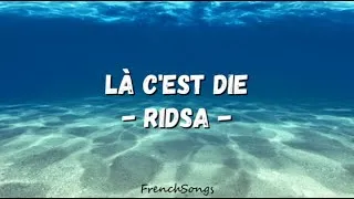 Miniature : Ridsa - Là C'est Die (paroles)