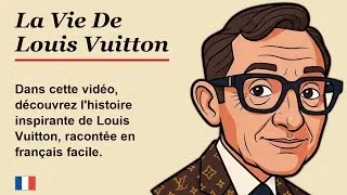Miniature : La Vie De Louis Vuitton - Simple French Story