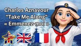 Miniature : 🎵⛴️ CHARLES AZNAVOUR - TAKE ME ALONG (EMMENEZ-MOI) 🇬🇧 Paroles en anglais & traduction en français 🇫🇷