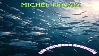 Miniature : Michel Fugain | Les poissons argentés
