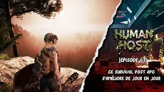 Miniature : Ce SURVIVAL POST APO S'AMÉLIORE de jour en jour - HUMAN HOST [EP03]