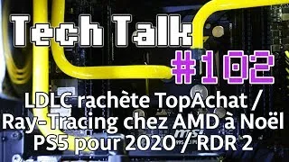 Miniature : Tech Talk #102 - PS5 NOËL 2020 AVEC RTX / RAY-TRACING AMD EN DÉCEMBRE / LDLC ACHÈTE TOPACHAT [Live]